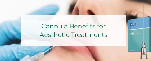 Cannula Benefits for Aesthetic Treatments