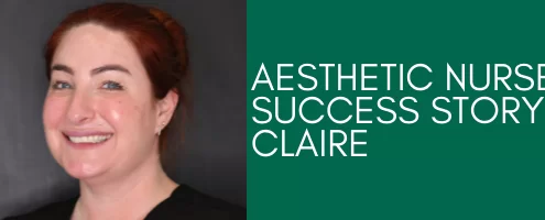 Aesthetic Nurse Success Story Claire Cosmetic Courses