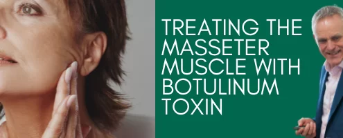 Treating The Masseter Muscle With Botulinum Toxin