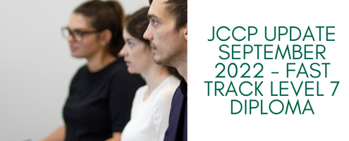 JCCP Update September 2022 - Fast Track Level 7 Diploma